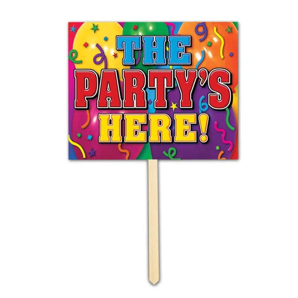 THE PARTY'S HERE YARD SIGN 12X15 INCHES